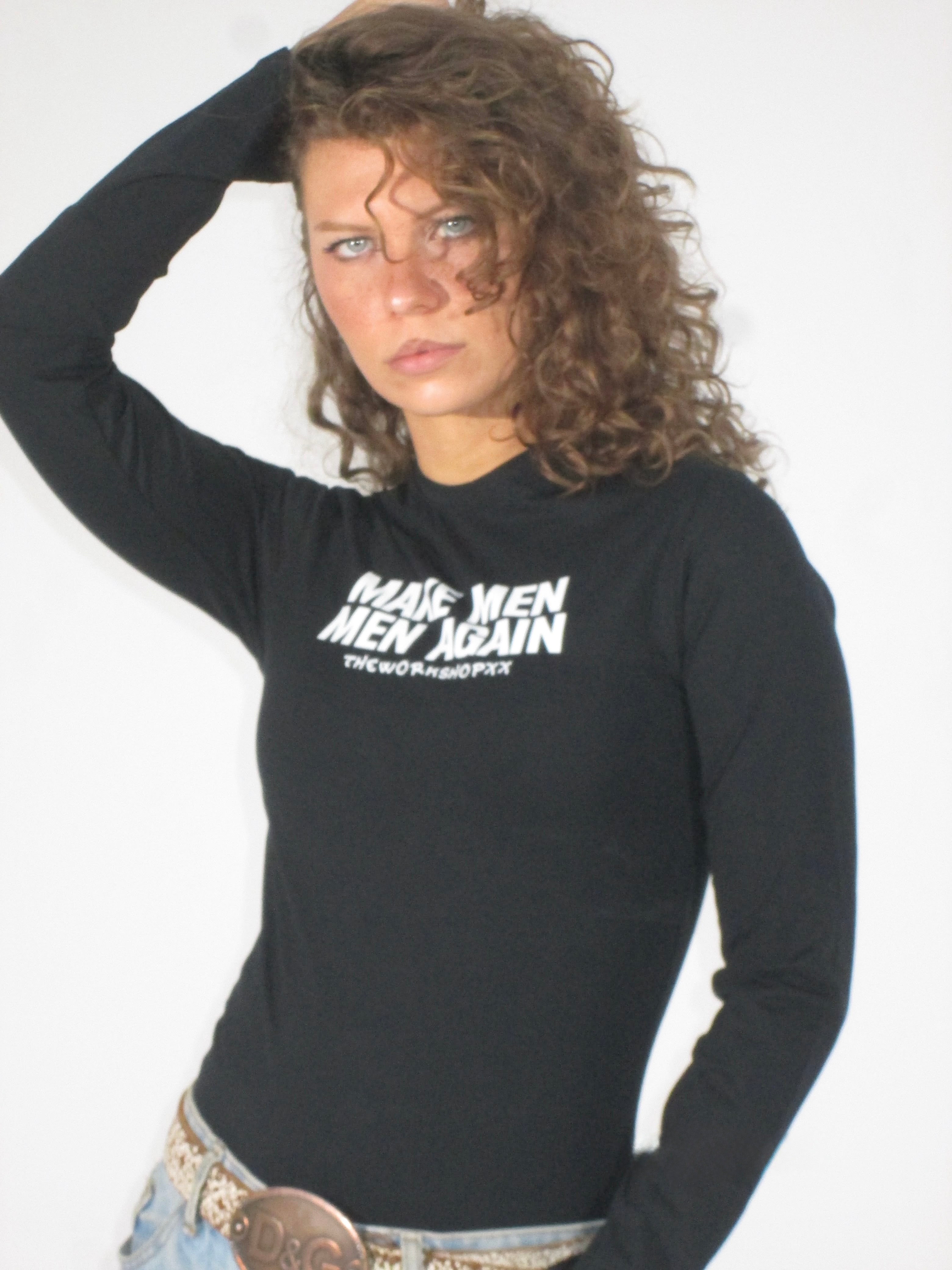 Make men men again in black long-sleeves