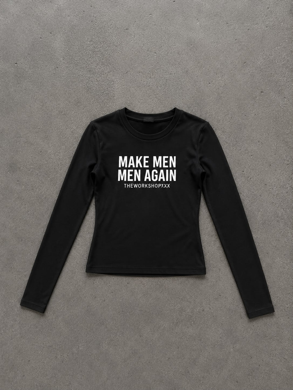 Make men men again in black long-sleeves