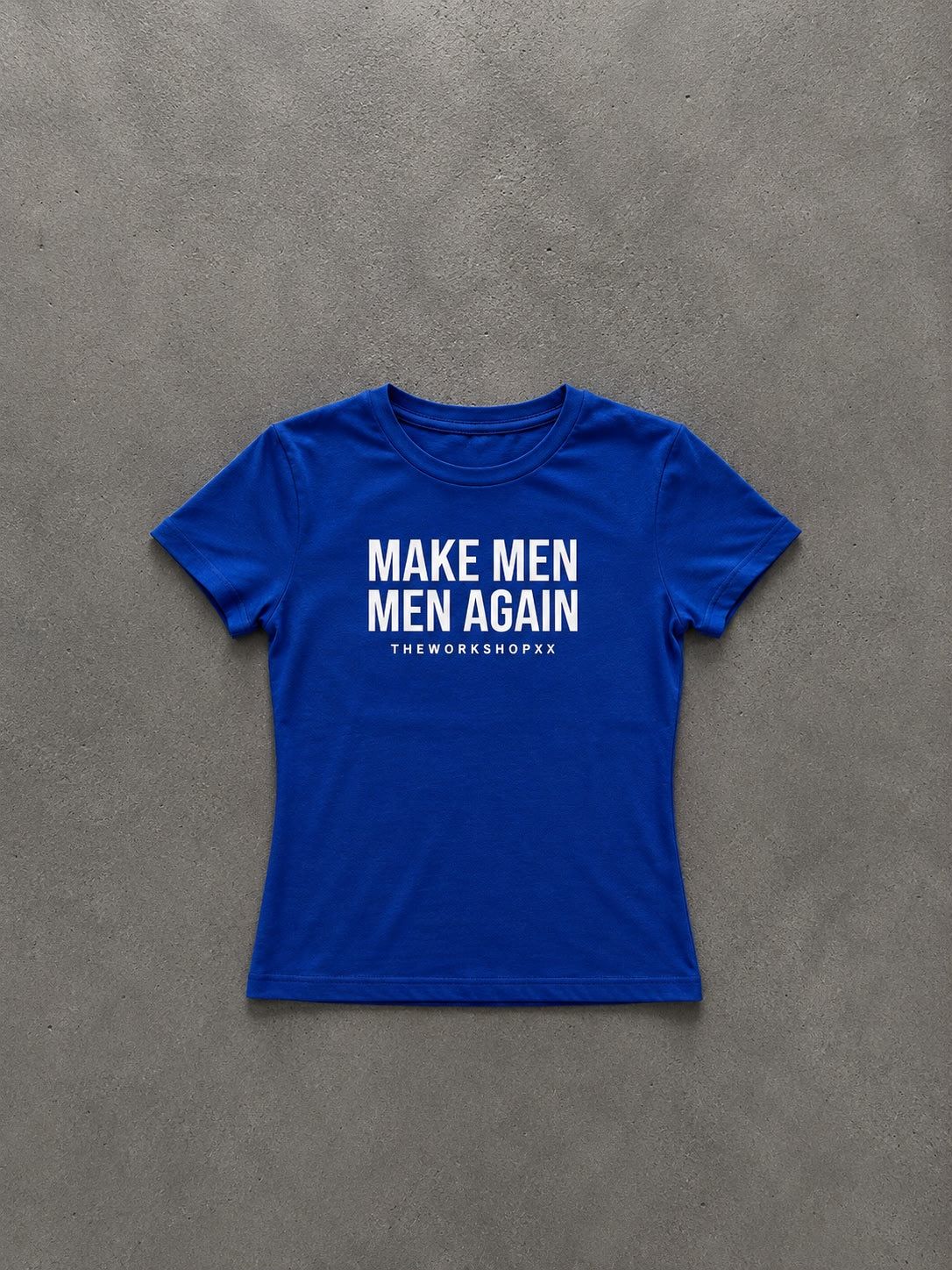 Make men men again in blue baby tee